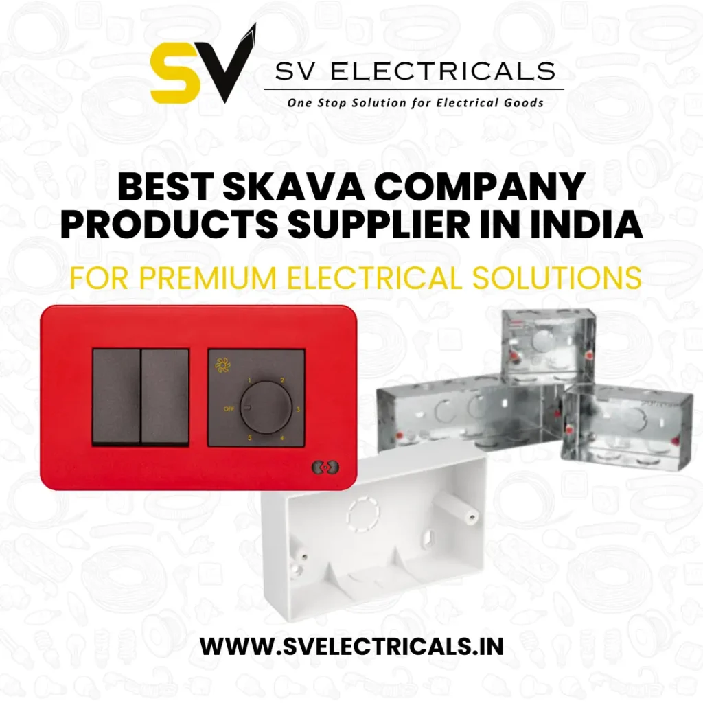 Best Skava Company Products Supplier In India For Premium Electrical Solutions